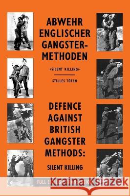 Defence Against British Gangster Methods: Abwehr Englischer Gangster-Methoden Wehrmacht   9781474538343 Naval & Military Press