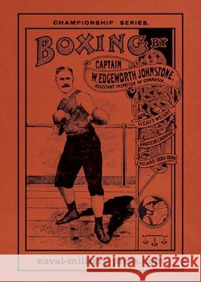 BOXING The Modern System Of Glove Fighting Captain W. Edgeworth Johnstone 9781474541534 Naval & Military Press