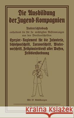 Die Ausbildung der Jugend-Kompagnien Anon 9781474542142 Naval & Military Press