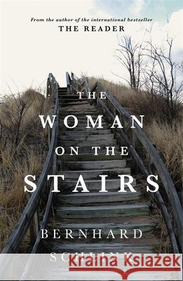 The Woman on the Stairs Prof Bernhard Schlink 9781474601009 Orion Publishing Co