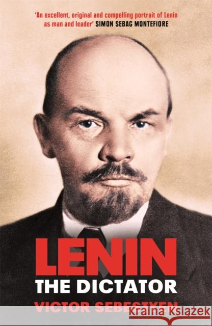 Lenin the Dictator Sebestyen, Victor 9781474601054 Orion Publishing Co