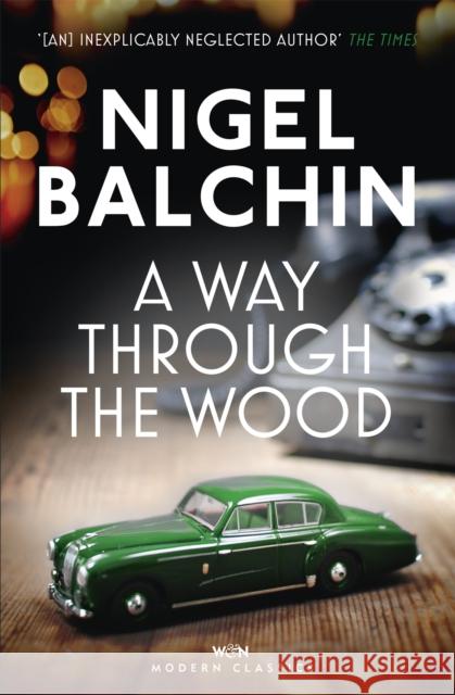 A Way Through the Wood Nigel Balchin 9781474601207