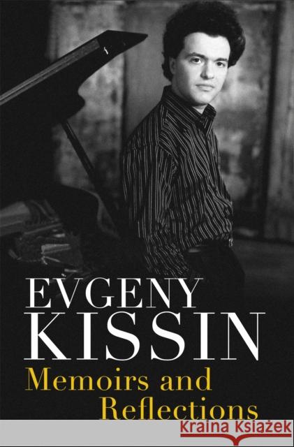 Memoirs and Reflections Evgeny Kissin 9781474603119 Orion Publishing Co