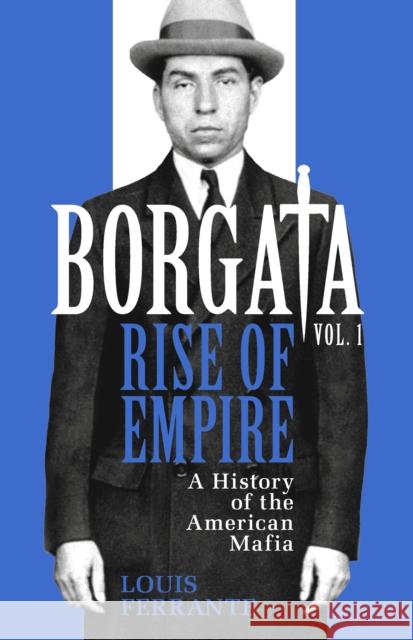 Borgata: Rise of Empire: A History of the American Mafia  9781474604291 Orion Publishing Co