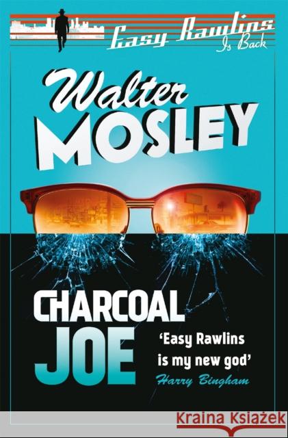 Charcoal Joe: Easy Rawlins 14 Walter Mosley 9781474604529