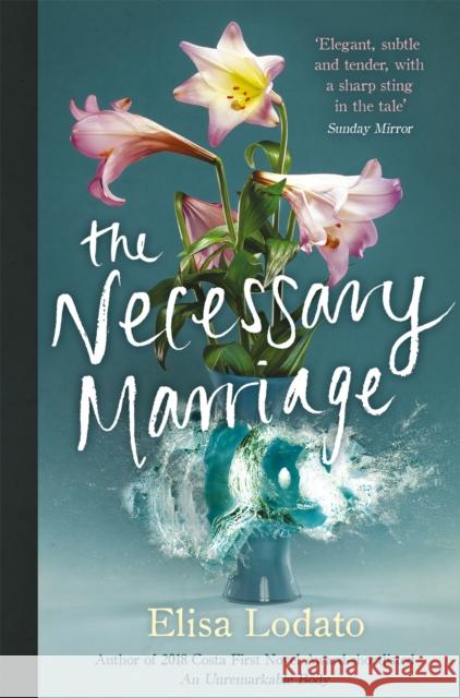 The Necessary Marriage Elisa Lodato 9781474606394 Orion Publishing Co