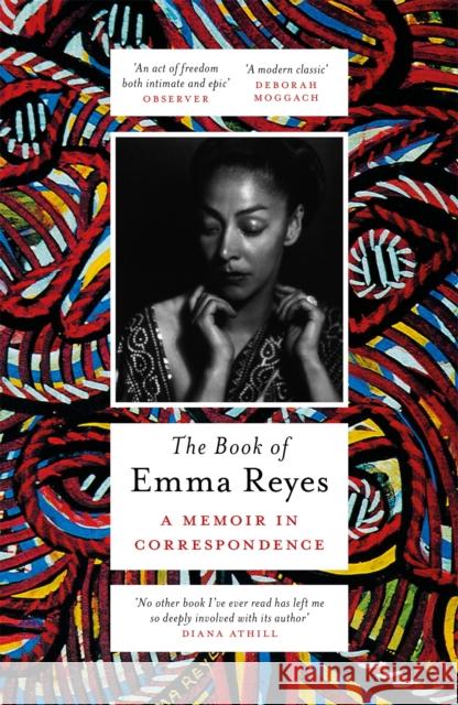The Book of Emma Reyes : A Memoir in Correspondence Reyes, Emma 9781474606615