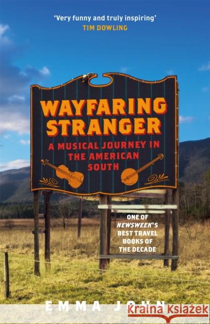 Wayfaring Stranger: A Musical Journey in the American South Emma John 9781474606851 Orion Publishing Co