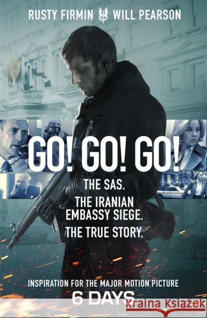 Go! Go! Go!: The Sas. the Iranian Embassy Siege. the True Story Pearson, Will|||Firmin, Rusty 9781474608053 