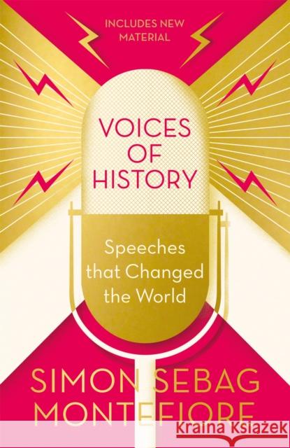 Voices of History: Speeches that Changed the World Montefiore Simon Sebag 9781474609937 Orion Publishing Co