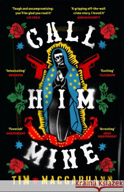 Call Him Mine: A Telegraph Thriller of the Year Tim MacGabhann 9781474610469 Orion Publishing Co