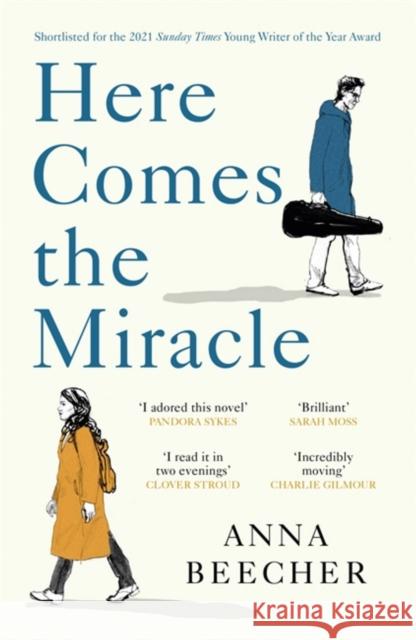 Here Comes the Miracle: Shortlisted for the 2021 Sunday Times Young Writer of the Year Award Anna Beecher 9781474610643 Orion Publishing Co