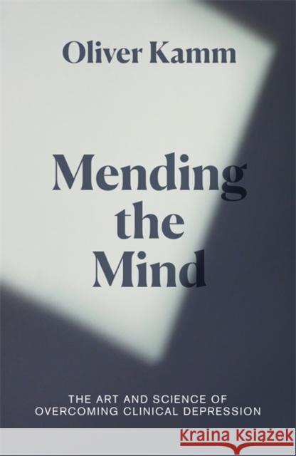 Mending the Mind Oliver Kamm 9781474610834