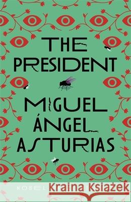 The President Miguel Asturias 9781474611176 Orion Publishing Co