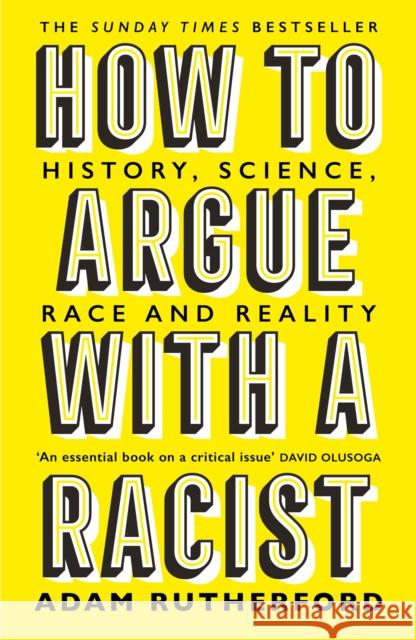 How to Argue With a Racist: History, Science, Race and Reality Adam Rutherford 9781474611251