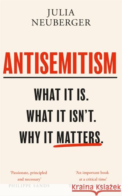 Antisemitism: What It Is. What It Isn't. Why It Matters Julia Neuberger 9781474612401 George Weidenfeld & Nicholson