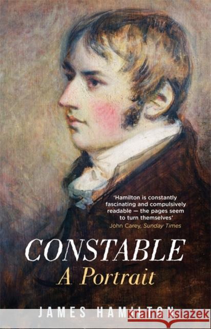 Constable: A Portrait James Hamilton 9781474612913