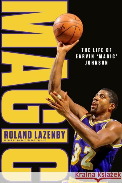 MAGIC: The Life of Earvin ‘Magic’ Johnson  9781474613316 Orion Publishing Co