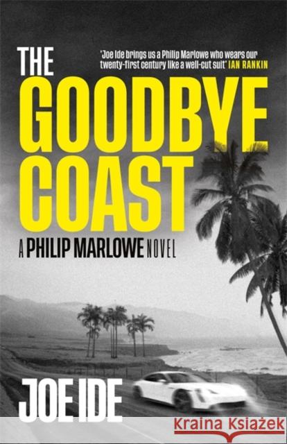 The Goodbye Coast: A Philip Marlowe Novel Joe Ide 9781474614696 Orion Publishing Co