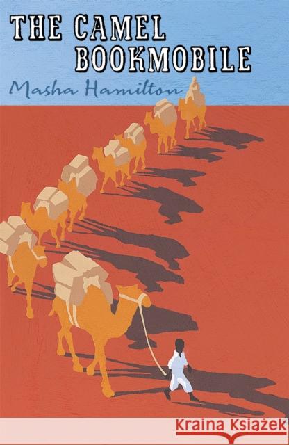 The Camel Bookmobile Masha Hamilton 9781474615754
