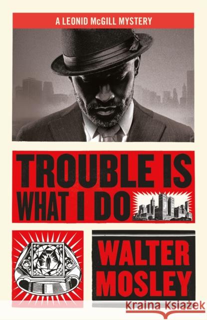 Trouble Is What I Do: Leonid McGill 6 Walter Mosley 9781474616546 Orion Publishing Co