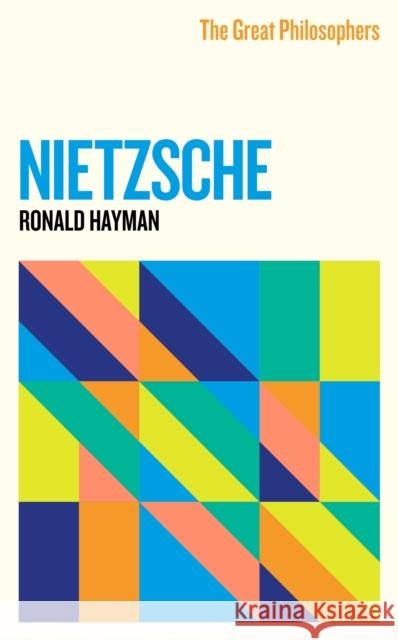 The Great Philosophers: Nietzsche Ronald Hayman 9781474616751 Orion Publishing Co