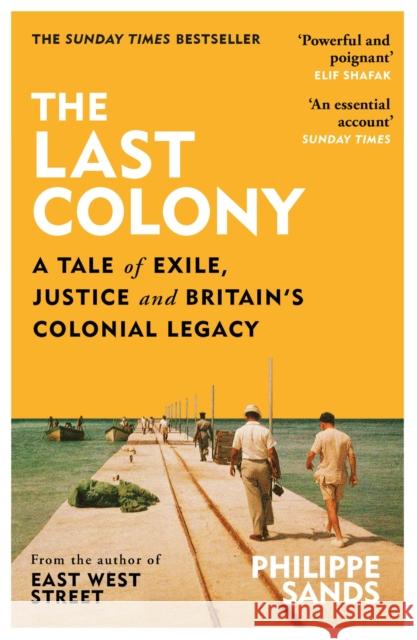 The Last Colony: A Tale of Exile, Justice and Britain’s Colonial Legacy  9781474618144 Orion Publishing Co