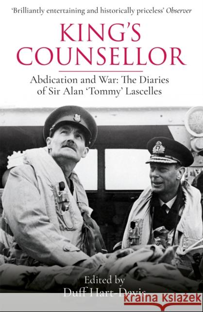 King's Counsellor: Abdication and War: the Diaries of Sir Alan Lascelles edited by Duff Hart-Davis Sir Alan Lascelles 9781474618205 Orion Publishing Co