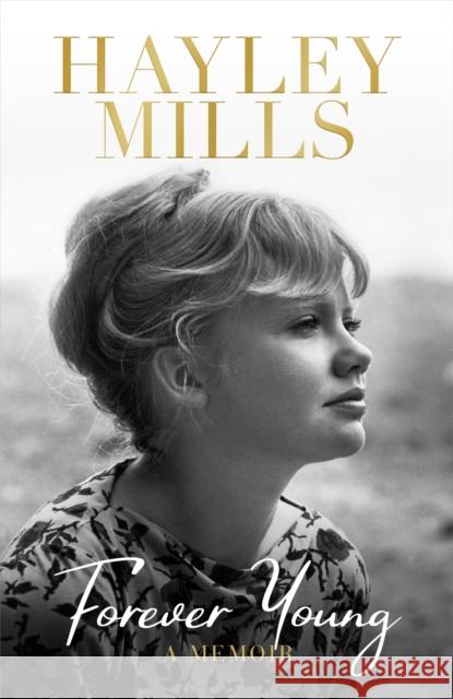 Forever Young: A Memoir Hayley Mills 9781474619387