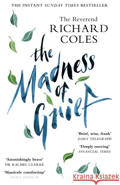 The Madness of Grief: A Memoir of Love and Loss Reverend Richard Coles 9781474619639 Orion Publishing Co