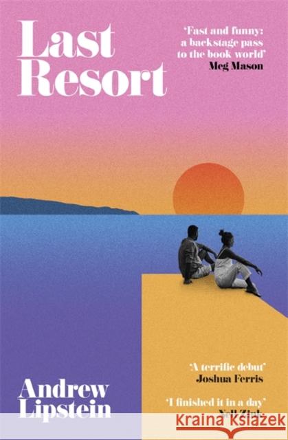 Last Resort: A New York Times Editor's Pick Andrew Lipstein 9781474620109 Orion Publishing Co