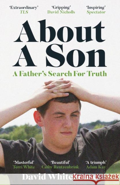 About A Son: A Father’s Search for Truth David Whitehouse 9781474620574 Orion Publishing Co