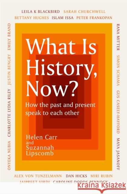 What Is History, Now? Helen Carr 9781474622479