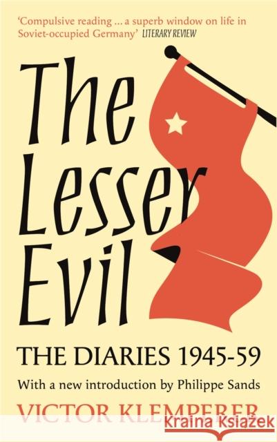 The Lesser Evil: The Diaries of Victor Klemperer 1945-1959 Victor Klemperer 9781474623193 Orion Publishing Co