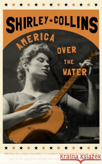 America Over the Water Shirley Collins 9781474623377 Orion Publishing Co