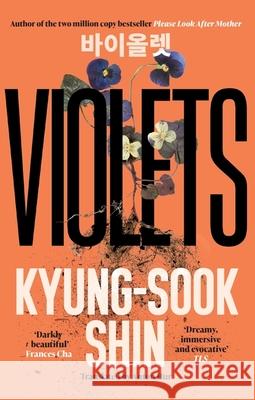Violets: From the bestselling author of Please Look After Mother  9781474623568 Orion Publishing Co