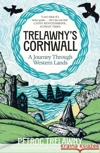 Trelawny’s Cornwall: A Journey through Western Lands Petroc Trelawny 9781474625104 George Weidenfeld & Nicholson