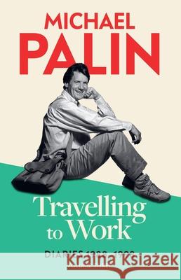 Travelling to Work: Diaries 1988–1998 (Volume 3)  9781474625869 Orion Publishing Co