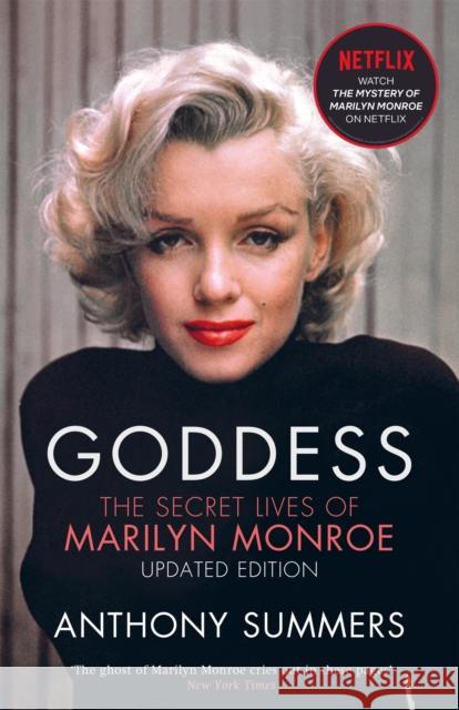 Goddess: The Secret Lives Of Marilyn Monroe Anthony Summers 9781474625944