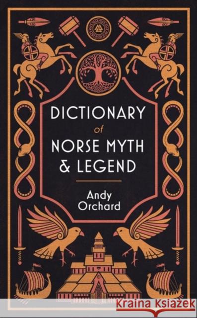 Dictionary of Norse Myth & Legend Andrew Orchard 9781474626194 Orion Publishing Co