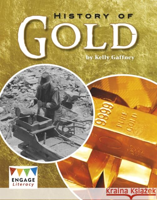 Engage Literacy Lime History Of Gold Kelly Gaffney 9781474717878 Raintree