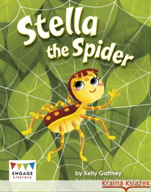 Stella the Spider Kelly Gaffney, Daniella Dogliani 9781474729574 Capstone Global Library Ltd