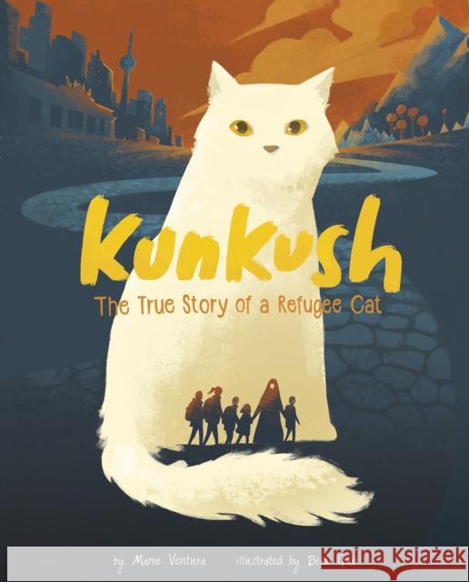 Kunkush: The True Story of a Refugee Cat Ventura, Marne 9781474744270