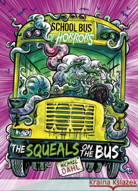 The Squeals on the Bus Michael Dahl 9781474759359 Capstone Global Library Ltd