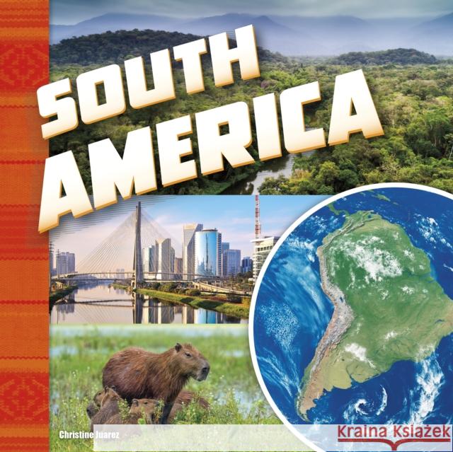 South America Christine Juarez 9781474765138 Capstone Global Library Ltd