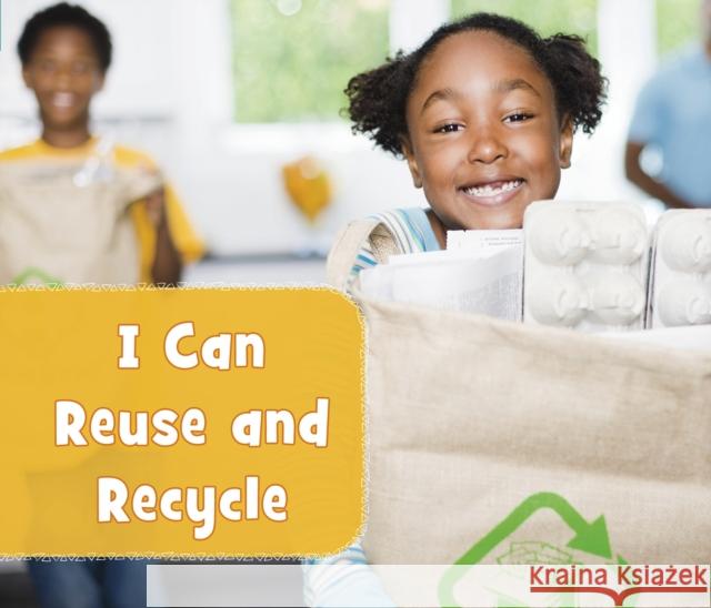 I Can Reuse and Recycle Mary Boone 9781474770361 Capstone Global Library Ltd