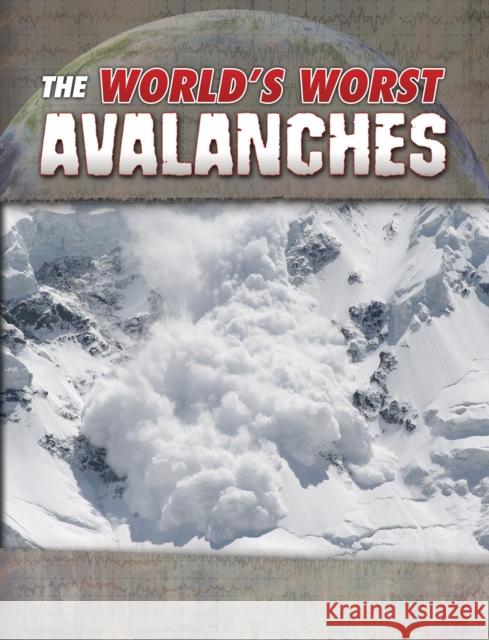 The World's Worst Avalanches Tracy Nelson Maurer 9781474771269