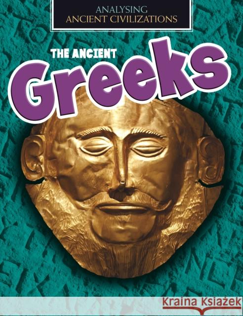 The Ancient Greeks Spilsbury, Louise 9781474777384