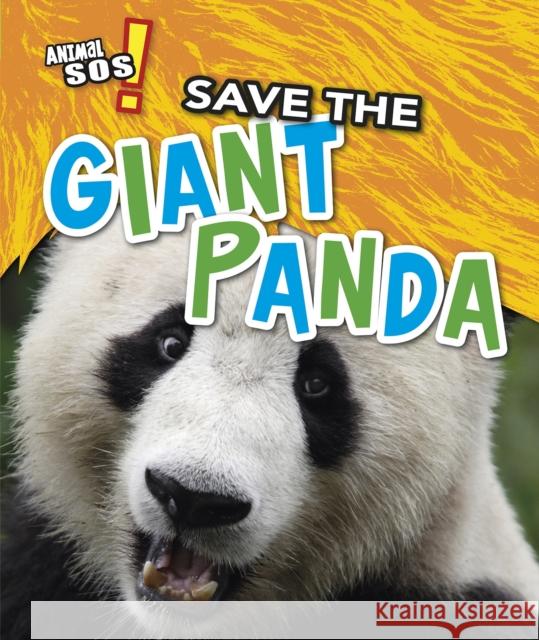 Save the Giant Panda Angela Royston 9781474777452 Capstone Global Library Ltd