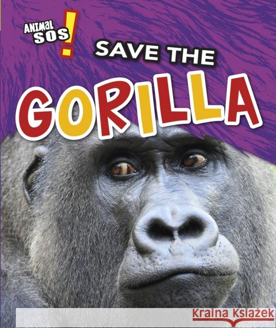 Save the Gorilla Angela Royston 9781474777520 Capstone Global Library Ltd